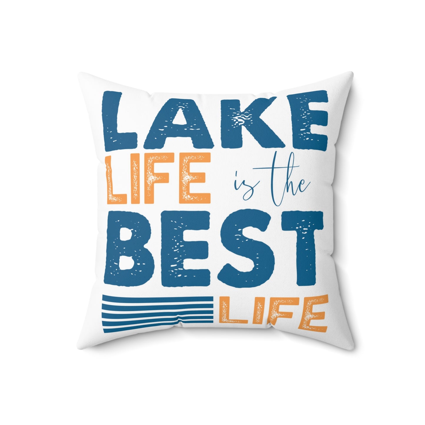 Lake Life Is The Best Life Pillow