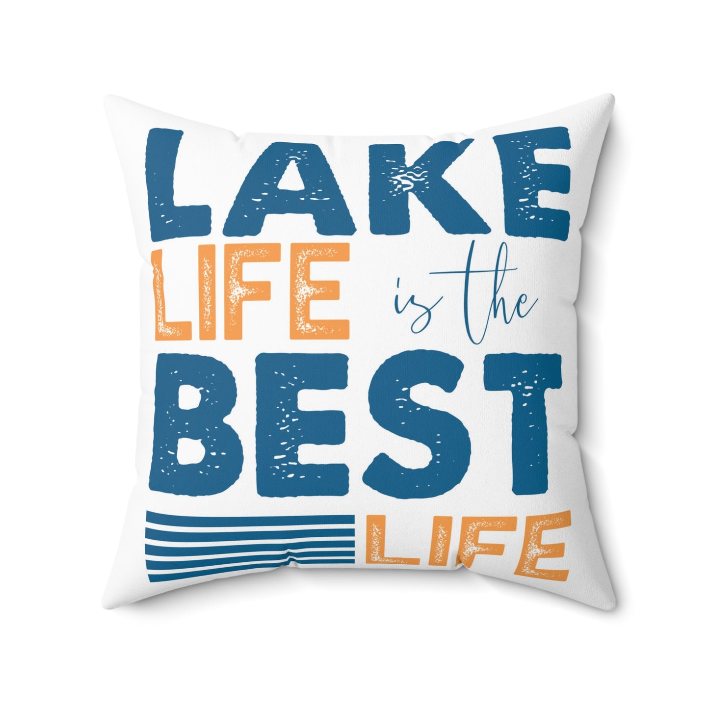 Lake Life Is The Best Life Pillow