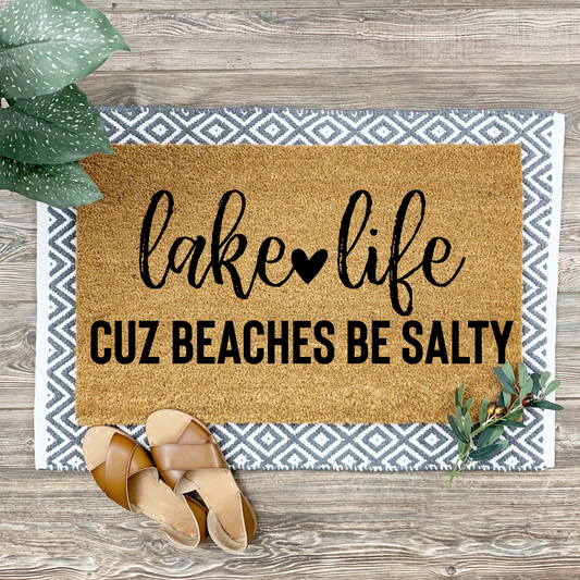 Lake Life Cuz Beaches Be Salty Doormat