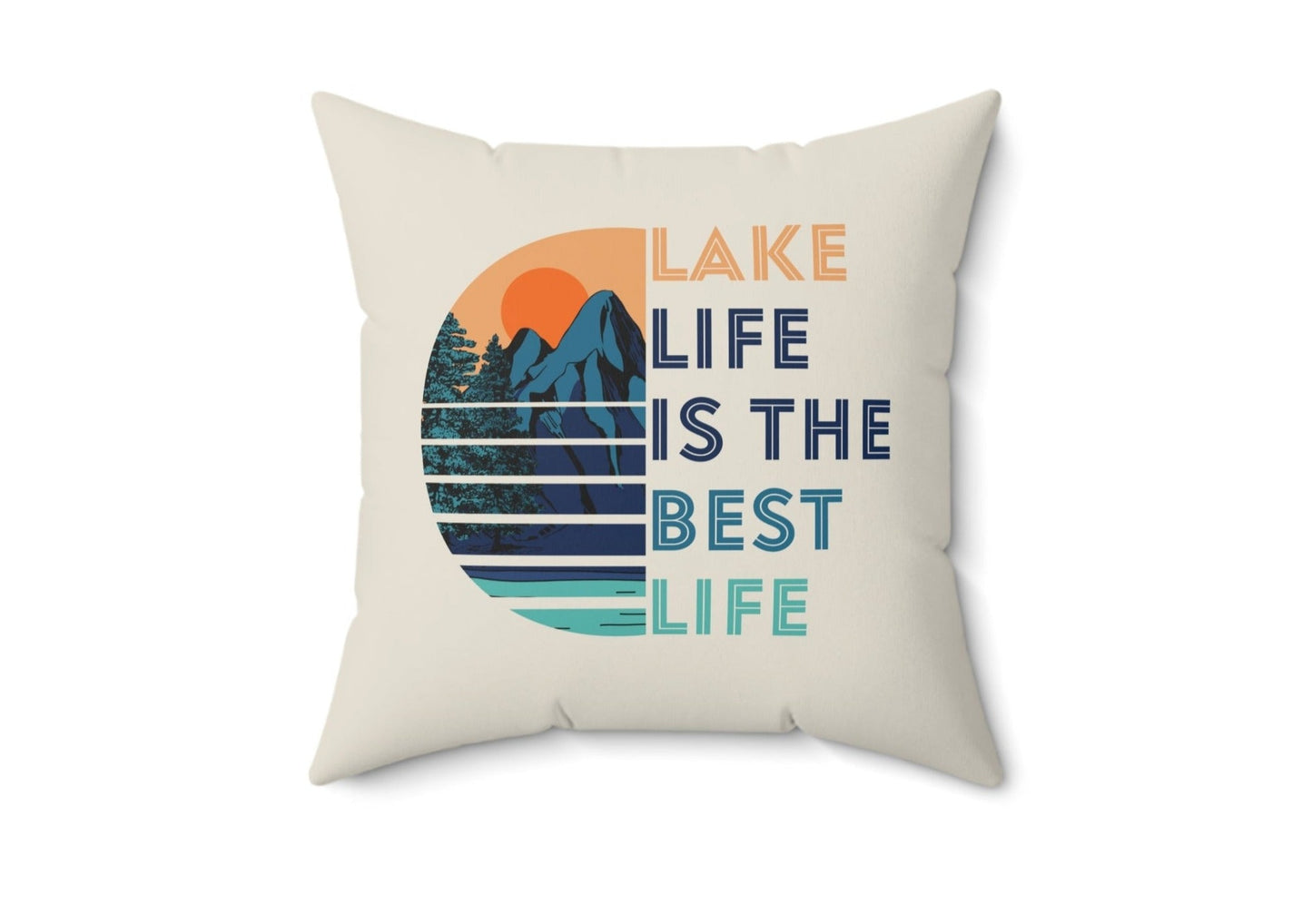 Lake Life Is The Best Life  Square Pillow